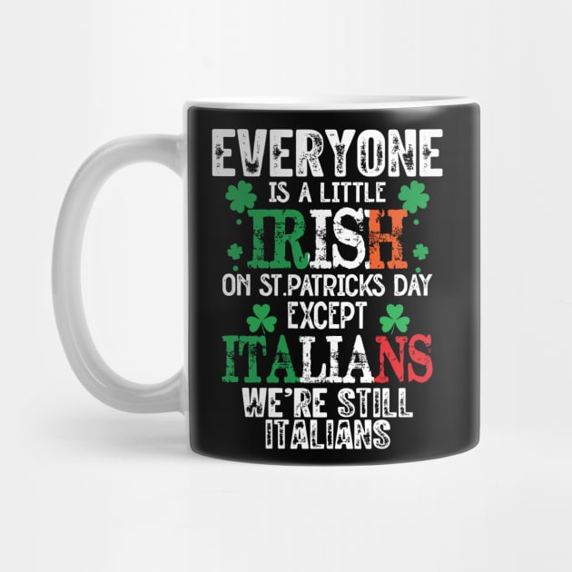 Everyone Is A Little Irish On St Patrick’s Day Except The Italians by RansomBergnaum